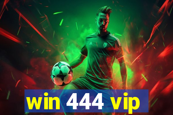 win 444 vip